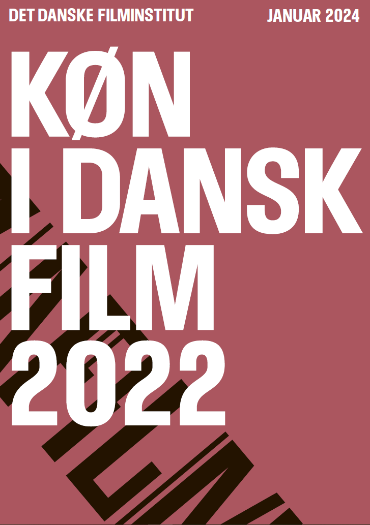 Køn I Dansk Film 2012 2022 Det Danske Filminstitut